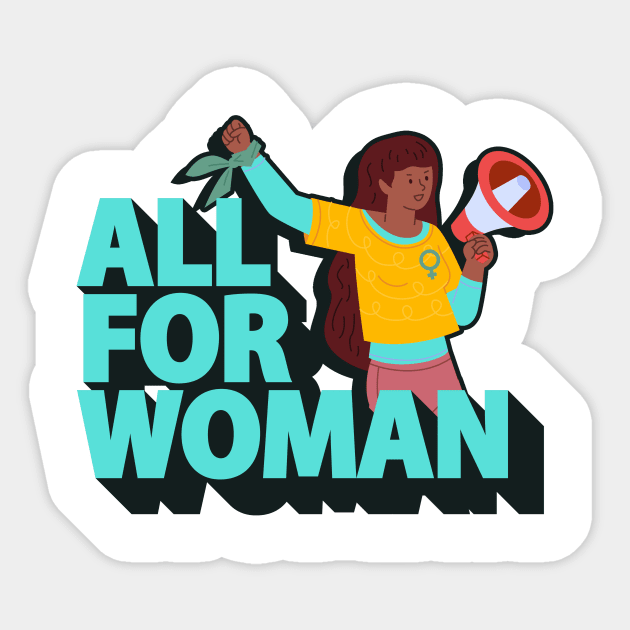 All For Woman - Abortion Rights Sticker by Thermul Bidean